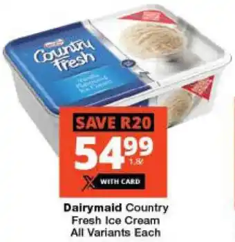 Checkers Dairymaid Country Fresh Ice Cream All Variants Each offer