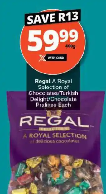 Checkers Regal A Royal Selection of Chocolates/Turkish Delight/Chocolate Pralines Each offer