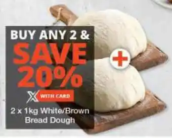 Checkers 2 x 1kg White/Brown Bread Dough offer