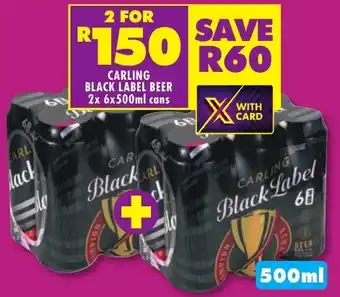 Shoprite Liquor CARLING BLACK LABEL BEER 2x 6x500ml cans offer