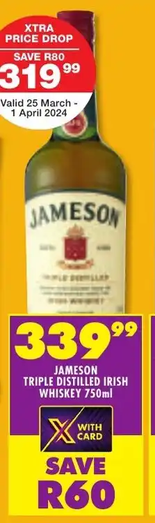 JAMESON TRIPLE DISTILLED IRISH WHISKEY 750ml offer at Shoprite Liquor