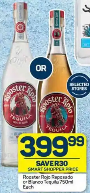 Pick n Pay Rooster Rojo Reposado or Blanco Tequila 750ml Each offer