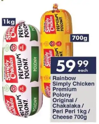 President Hyper Rainbow Simply Chicken Premium Polony Original/ Chakalaka/ Peri Peri 1kg / Cheese 700g offer