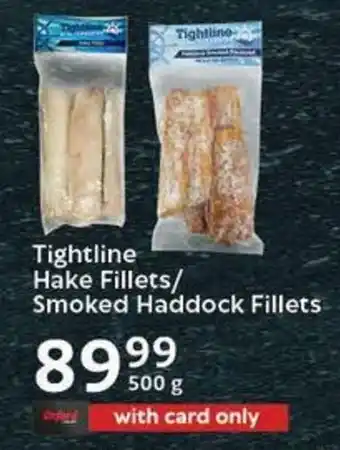 Oxford Freshmarket Tightline Hake Fillets/ Smoked Haddock Fillets offer