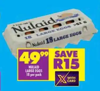 Shoprite NULAID LARGE EGGS 18 per pack offer