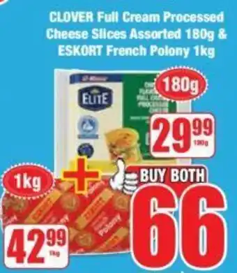 Boxer CLOVER Full Cream Processed Cheese Slices Assorted 180g & ESKORT French Polony 1kg offer