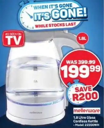 Pick n Pay mellerware 1.8 Litre Glass Cordless Kettle offer