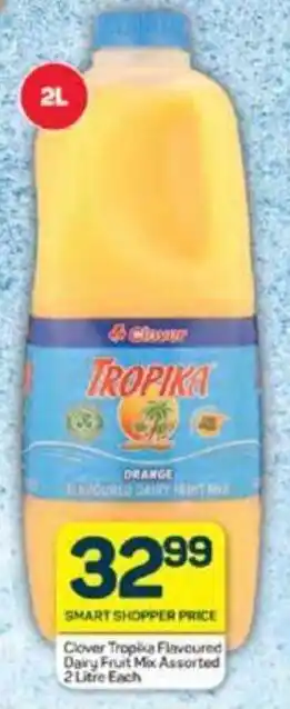 Pick n Pay Clover Tropika Flavoured Dairy Fruit Mix Assorted 2 Litre Each offer