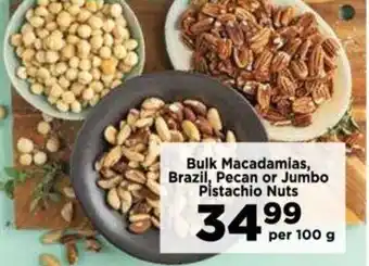 Food Lover's Market Bulk Macadamias, Brazil, Pecan or Jumbo Pistachio Nuts offer