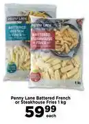 Food Lover's Market Penny Lane Battered French Or Steakhouse Fries-1Kg Each offer