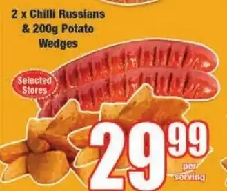 2xChilli Russians & 200g Potato Wedges
