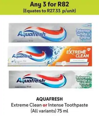 Makro AQUAFRESH Extreme Clean or Intense Toothpaste (All variants) 75 ml offer