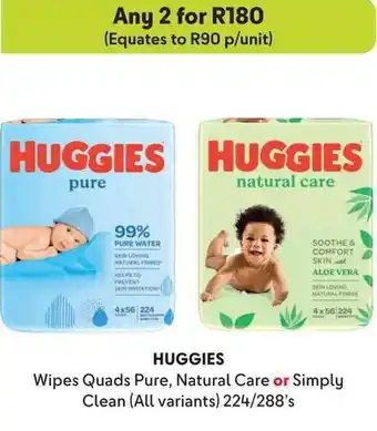 Makro HUGGIES Wipes Quads Pure, Natural Care or Simply Clean (All variants) 224/288's offer