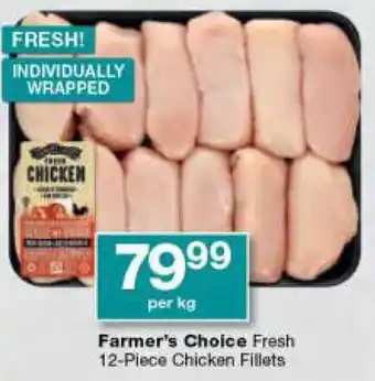 Checkers Farmer's Choice Fresh 12-Piece Chicken Fillets offer