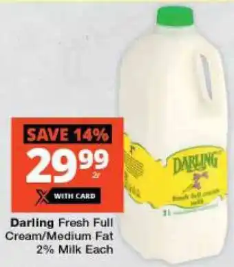 Checkers Darling Fresh Full Cream/Medium Fat 2% Milk Each offer
