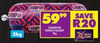 Shoprite CHAMPION FRENCH POLONY 2kg offer
