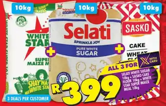 Shoprite SELATI WHITE SUGAR 10kg+SASKO CAKE FLOUR 10kg + WHITE STAR SUPER MAIZE MEAL 10kg offer