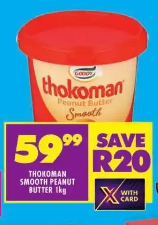 Shoprite THOKOMAN SMOOTH PEANUT BUTTER 1kg offer