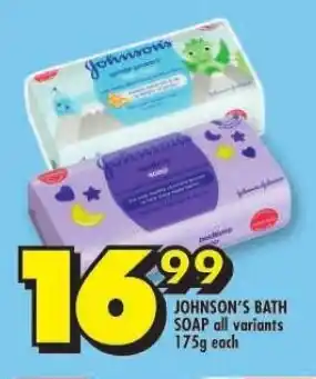Shoprite JOHNSON'S BATH SOAP all variants 175g each offer