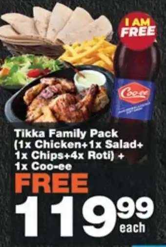 Tikka Family Pack (1x Chicken+1x Salad+ 1x Chips+4x Roti) + 1x Coo-ee