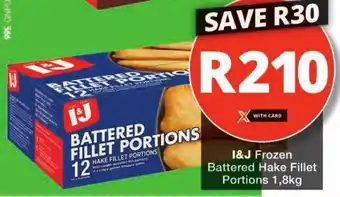 Checkers I&J Frozen Battered Hake Fillet Portions 1,8kg offer