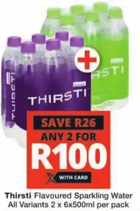 Checkers Thirsti Flavoured Sparkling Water All Variants 2 x 6x500ml per pack offer