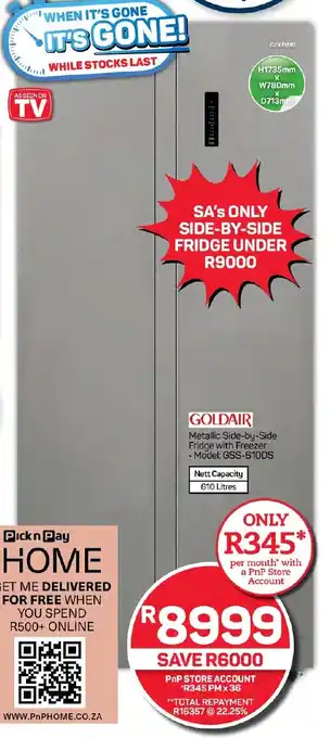 Pick n Pay Hypermarket GOLDAIR Metallic Side-by-Side Fridge with Freezer offer