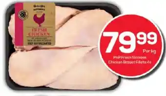 Pick n Pay Hypermarket PnP Fresh Skinless Chicken Breast Fillets 4s offer