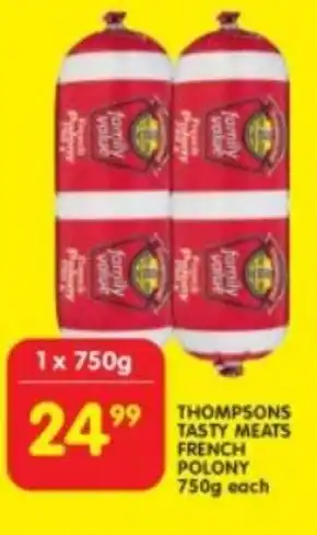 Shoprite THOMPSONS TASTY MEATS FRENCH POLONY 750g each offer