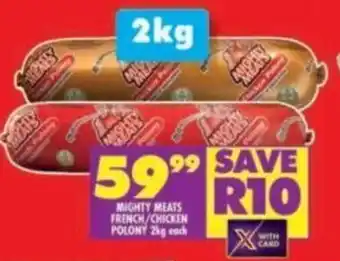 Shoprite MIGHTY MEATS FRENCH/CHICKEN POLONY 2kg each offer