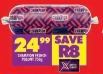 Shoprite CHAMPION FRENCH POLONY 750g offer