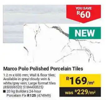 Builders Warehouse Marco Polo Polished Porcelain Tiles offer