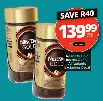 Checkers NESCAFE Gold Instant Coffee All Variants Excluding Decaf offer