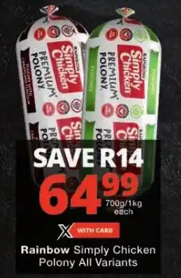 Checkers Rainbow Simply Chicken Polony All Variants offer