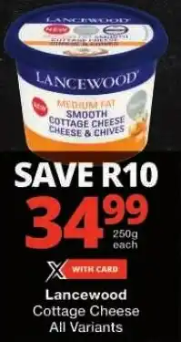 Checkers Lancewood Cottage Cheese All Variants offer