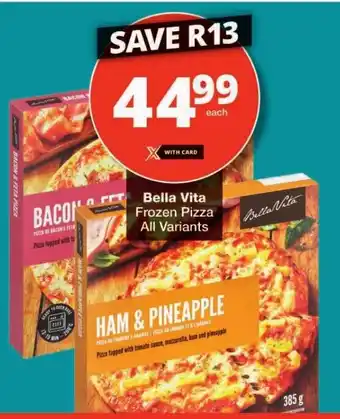 Checkers Bella Vita Frozen Pizza All Variants offer