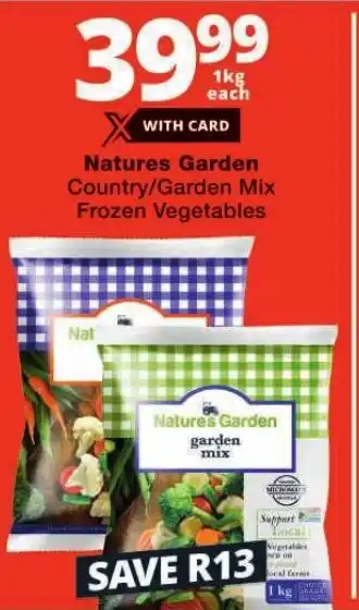 Checkers Natures Garden Country/Garden Mix Frozen Vegetables offer