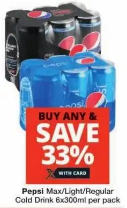 Checkers Pepsi Max/Light/Regular Cold Drink 6x300ml per pack offer