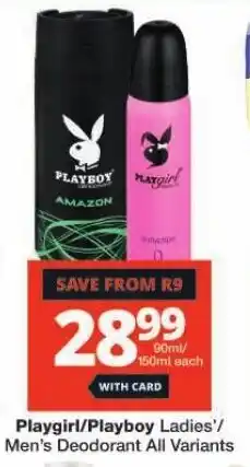 Checkers Playgirl/Playboy Ladies'/ Men's Deodorant All Variants offer