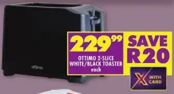 Shoprite OTTIMO 2-SLICE WHITE/BLACK TOASTER each offer