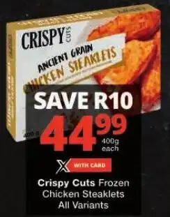 Checkers Crispy Cuts Frozen Chicken Steaklets All Variants offer