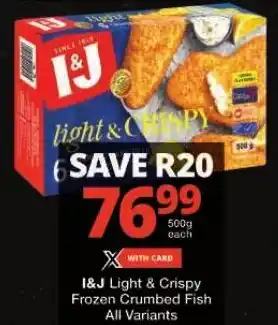 Checkers I&J Light & Crispy Frozen Crumbed Fish All Variants offer