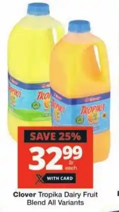 Checkers Clover Tropika Dairy Fruit Blend All Variants offer