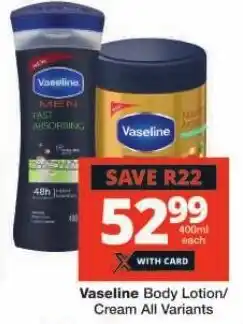 Checkers Vaseline Body Lotion/ Cream All Variants offer