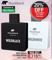 Dis-Chem Rockford Wild Black Or Wild White EDT-100ml Each offer