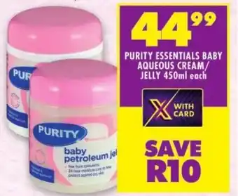 Shoprite PURITY ESSENTIALS BABY AQUEOUS CREAM/ JELLY 450ml each offer