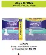 Makro Always - panty liners normal scented or unscented 80's offer