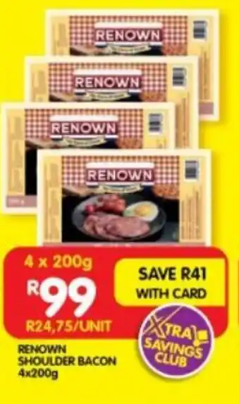 Shoprite RENOWN SHOULDER BACON 4x200g offer