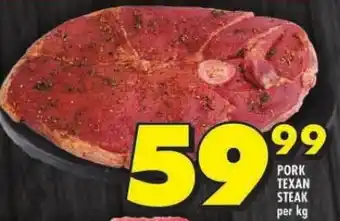 Shoprite PORK TEXAN STEAK per kg offer