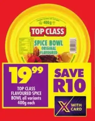 Shoprite TOP CLASS FLAVOURED SPICE BOWL all variants 400g each offer